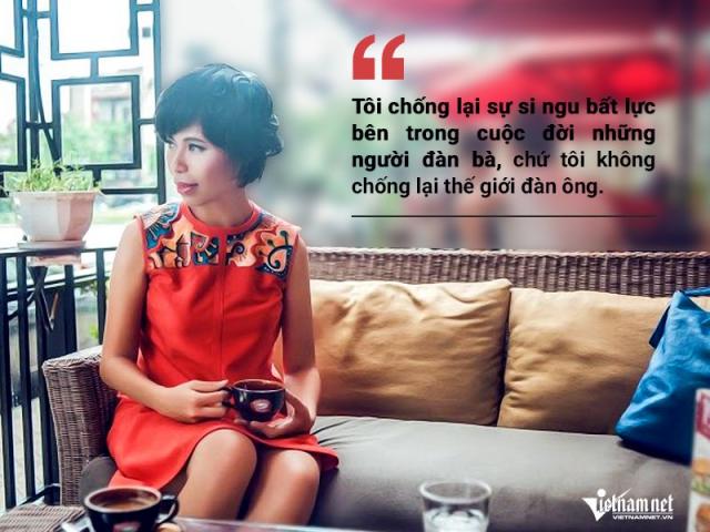 ‘Tôi không chống đàn ông, tôi chống lại sự si ngu của đàn bà’  - 0