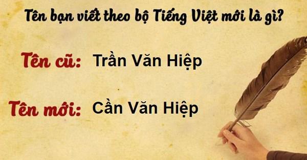 Thử đổi tên mình theo bộ Tiếng Việt mới, dân mạng hoang mang vì quá rối - 9