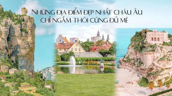 42 1 Nhung Dia Diem Dep Nhat Chau Au Chi Ngam Thoi Cung Du Me