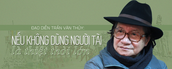 1 Dao Dien Tran Van Thuy Neu Khong Dung Nguoi Tai La Thiet Thoi Lon