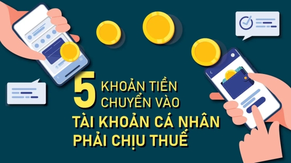1 5 Khoan Tien Chuyen Vao Tai Khoan Ca Nhan Phai Chiu Thue