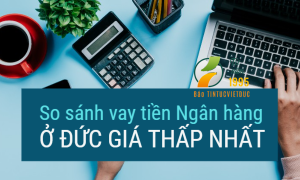 So sánh vay tiền Ngân hàng ở Đức