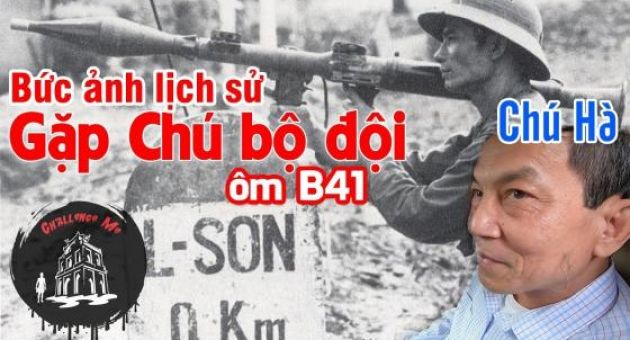 Gặp người chiến sỹ ôm B41 năm xưa tại Lạng Sơn 0KM