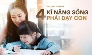 Để tương lai con rộng mở, hãy dạy con thành thạo 4 kỹ năng này sẽ hiệu quả hơn...