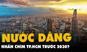 Nước biển dâng đe dọa nhấn chìm khu đông TP.HCM trước năm 2030