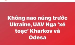 Sai lệch nguy hiểm của VTV trong đưa tin chiến sự Nga – Ukraina