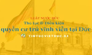Thủ tục để có quyền cư trú vĩnh viễn tại Đức